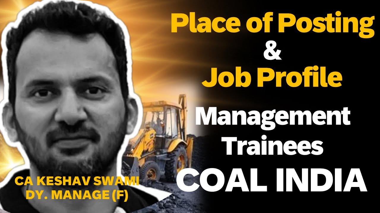 Place of Posting and Job Profile of Management Trainees in Coal India | Coal India Recruitment 2025