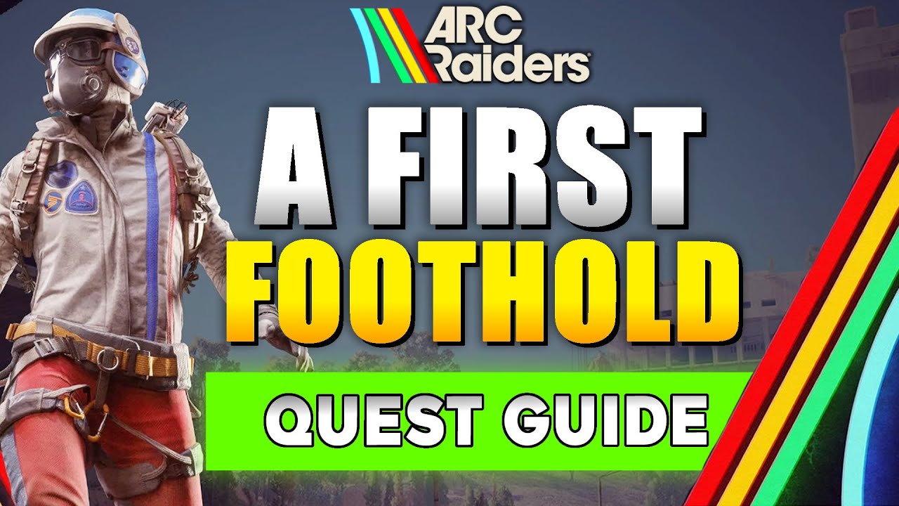 ARC Raiders: руководство по заданию First Foothold