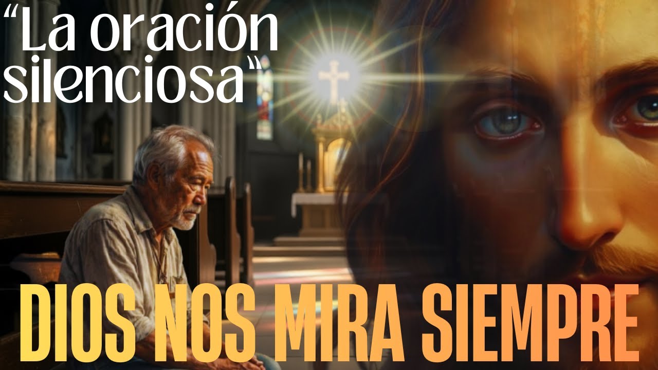 “La oración que no necesita palabras | Dios te mira en silencio”