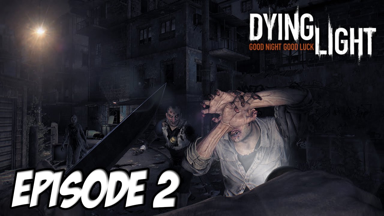 Dying Light - Sortie Nocturne assez flippante | Episode 2
