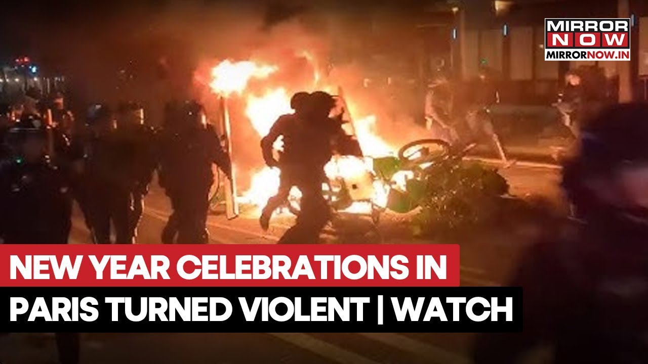 France: Paris Turned Into War Zone During New Year's Celebration Amid Riots In Various Parts