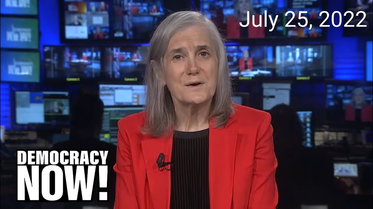 Top U.S. & World Headlines &mdash; July 25, 2022