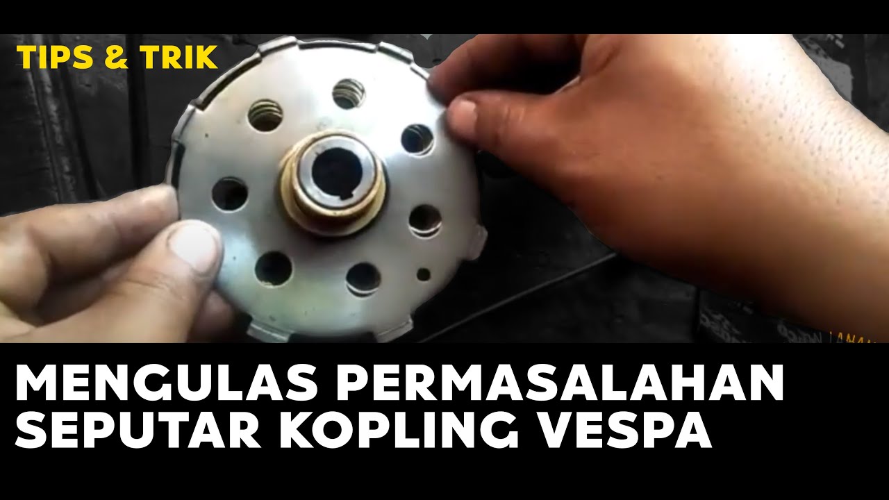 kopling vespa PX series yg bermasalah