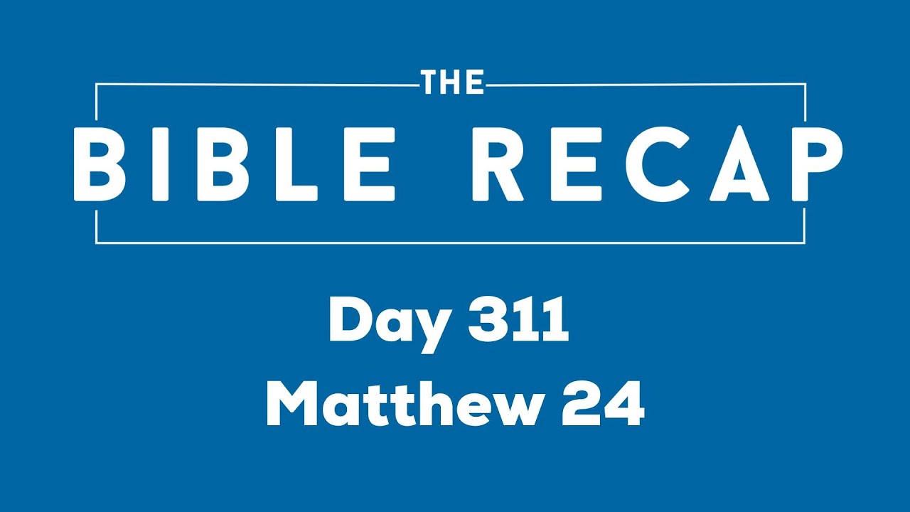 Day 311 (Matthew 24)
