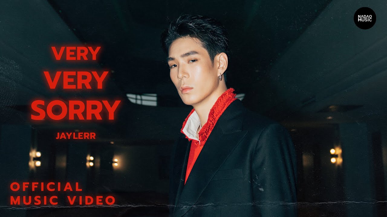 JAYLERR - VERY VERY SORRY [Official MV]