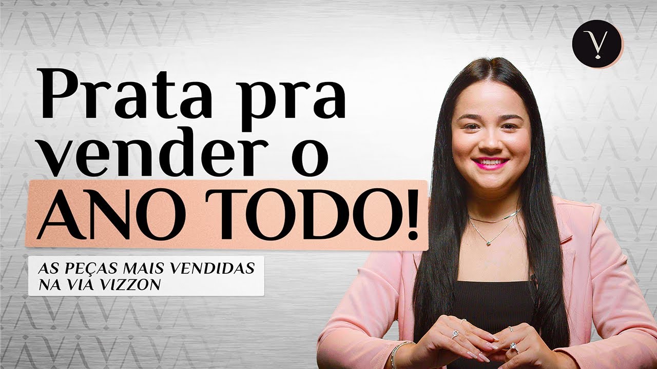 Prata pra vender o ANO TODO! Conheça as peças mais vendidas na Via Vizzon