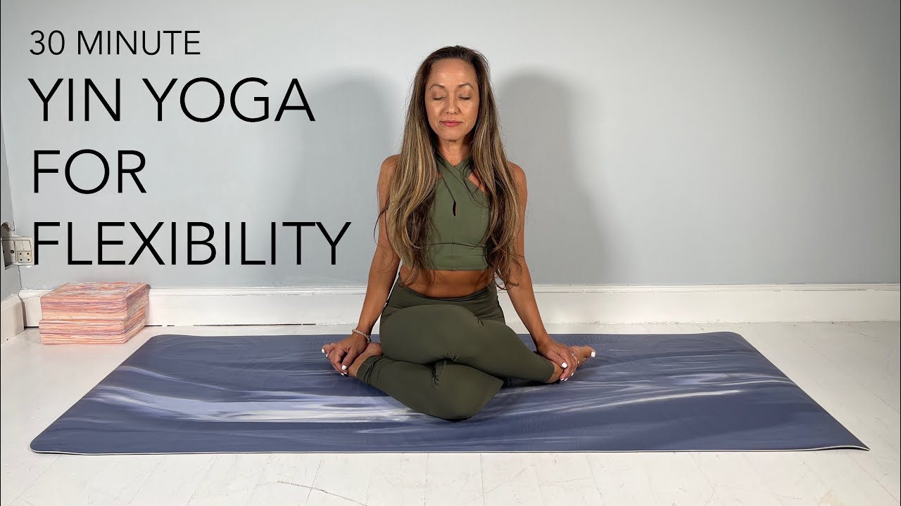 30 Minute Yin Yoga - Yin for Flexibility and Relaxation