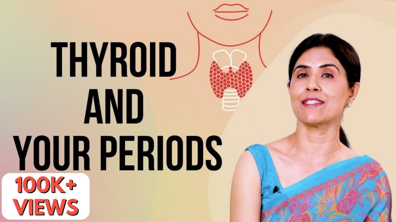 Thyroid And Your Periods | Maitri | Dr Anjali Kumar