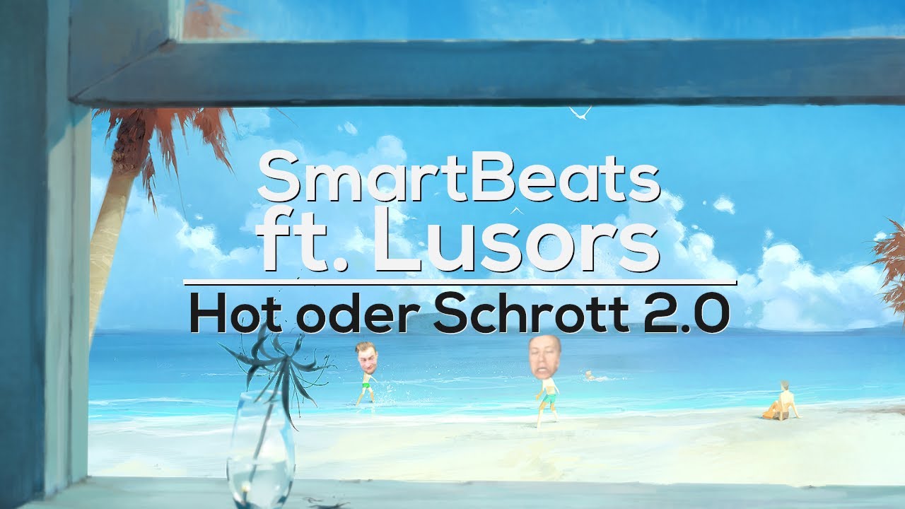 SmartBeats - Hot oder Schrott 2.0 ft. Lusor Koeffizient