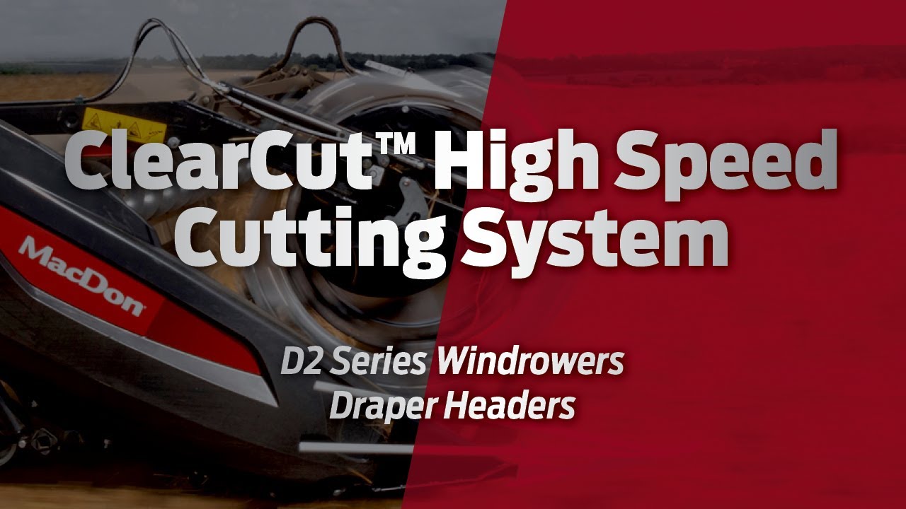 ClearCut&trade; High Speed Cutting System - MacDon D2 Series Windrower Draper Headers