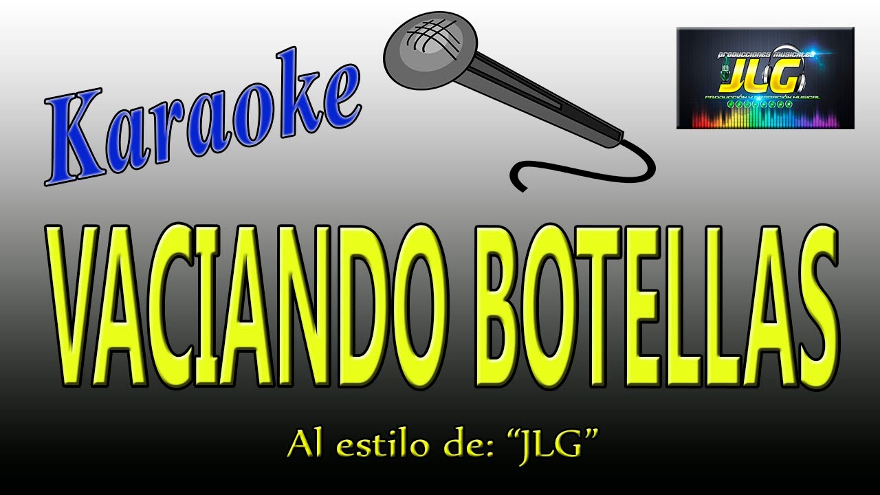VACIANDO BOTELLAS Karaoke JLG