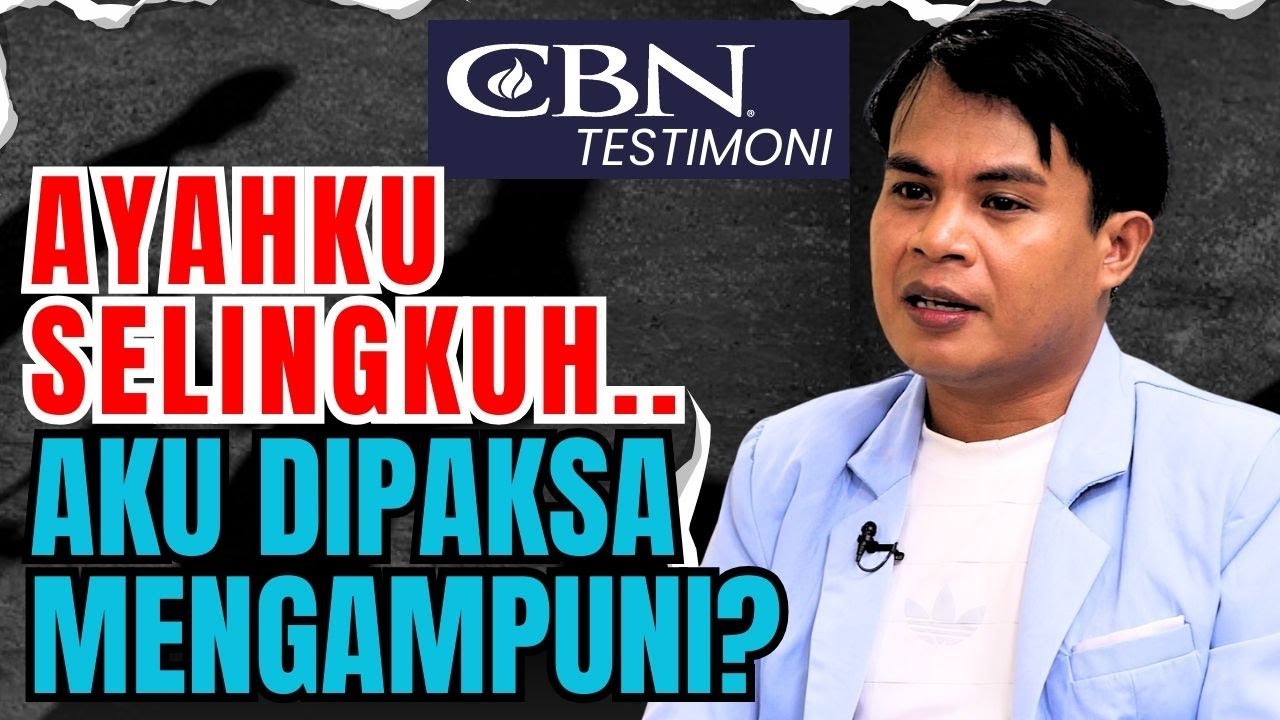 AYAHKU SELINGKUH… AKU DIPAKSA MENGAMPUNI? | CBN Testimoni