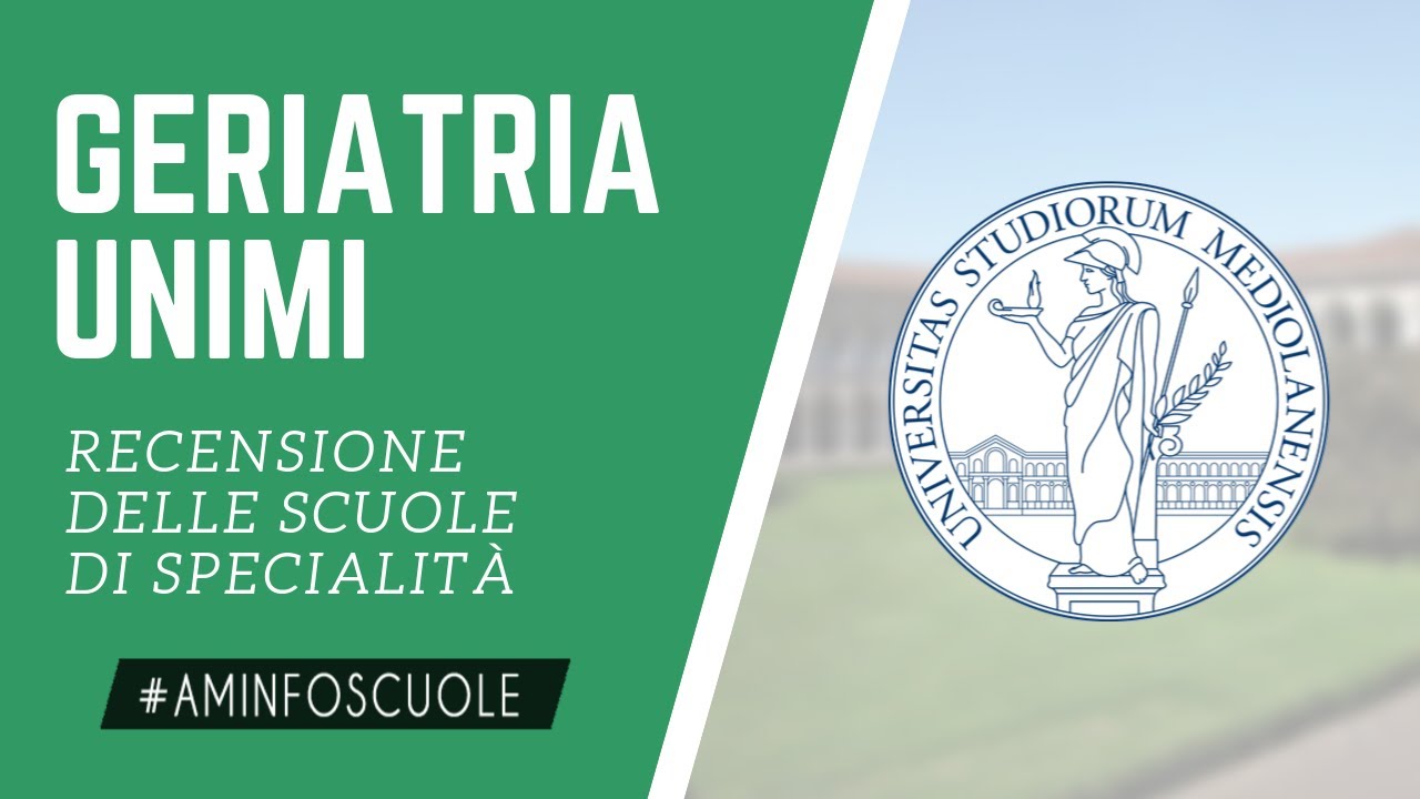 GERIATRIA UNIMI: INFO SULLA SCUOLA DI SPECIALITÀ - #aminfoscuole