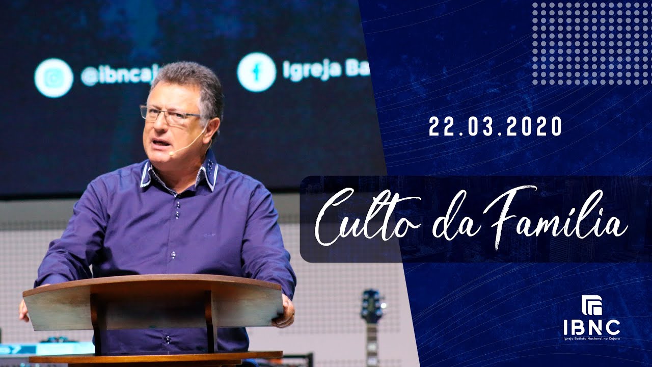 IBNC | Culto da Família 22.03.2020