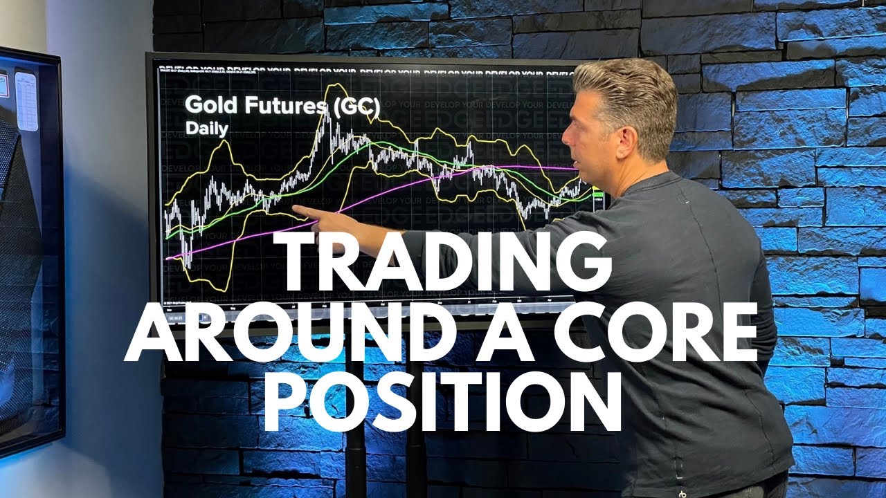 Trading Around A Core Position - DevelopYourEdge 48
