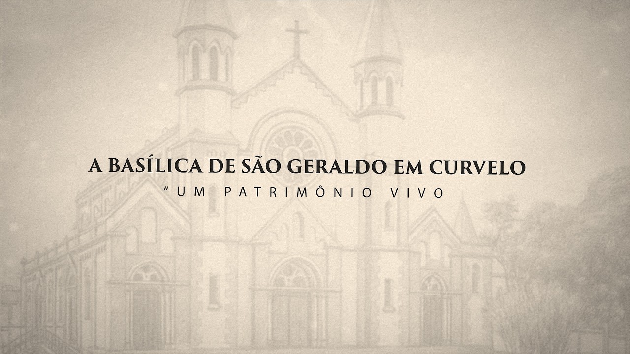 A BASÍLICA DE SÃO GERALDO EM CURVELO . 