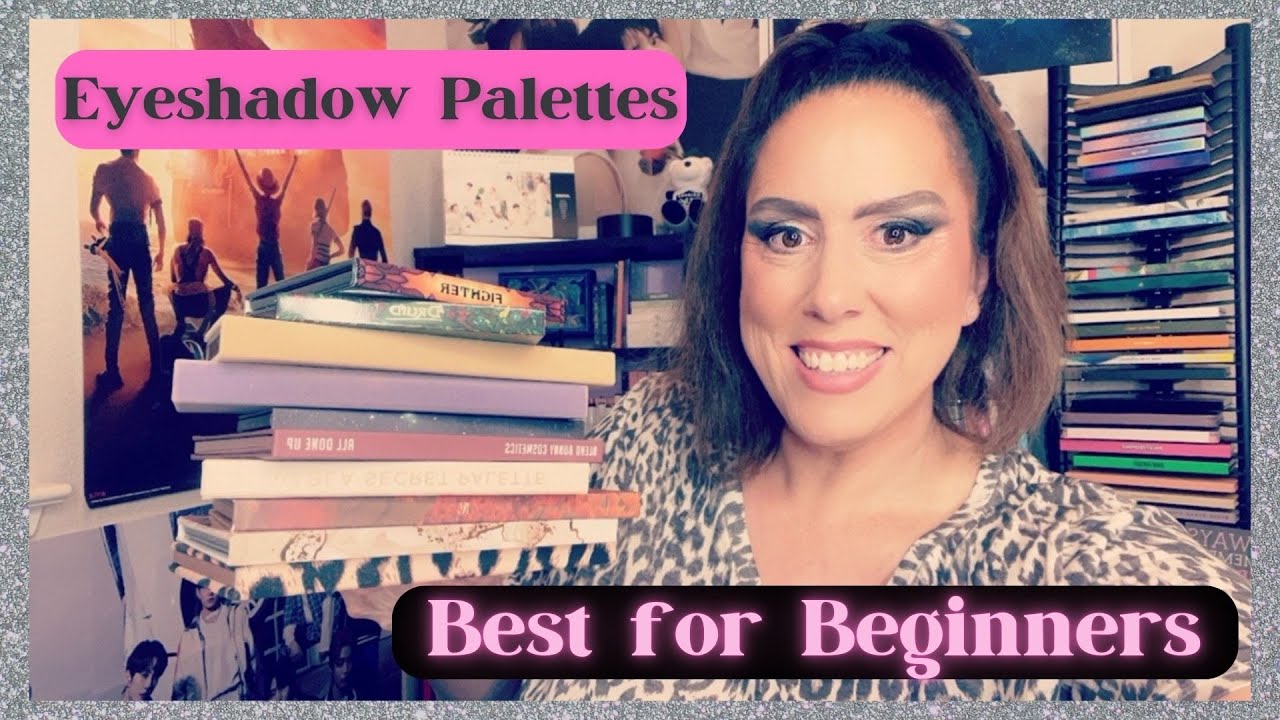 The 10 Best Eyeshadow Palettes for Beginners
