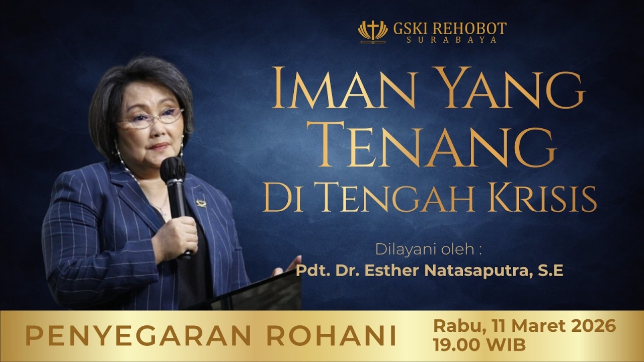 IMAN YANG TENANG DITENGAH KRISIS | Pdt. Dr. Esther Natasaputra S.E | Rabu 11 Maret 2026