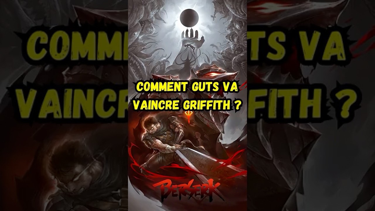 Comment Guts va vaincre Griffith dans Berserk ? #berserk #anime #manga #guts #griffith