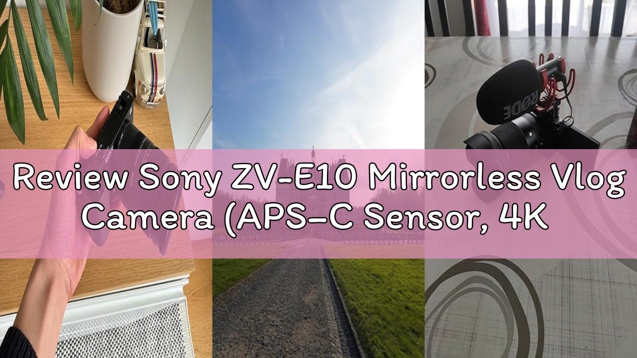 Review Sony ZV-E10 Mirrorless Vlog Camera (APS‑C Sensor, 4K Video, Flip Screen, Real-Time Eye AF, Id