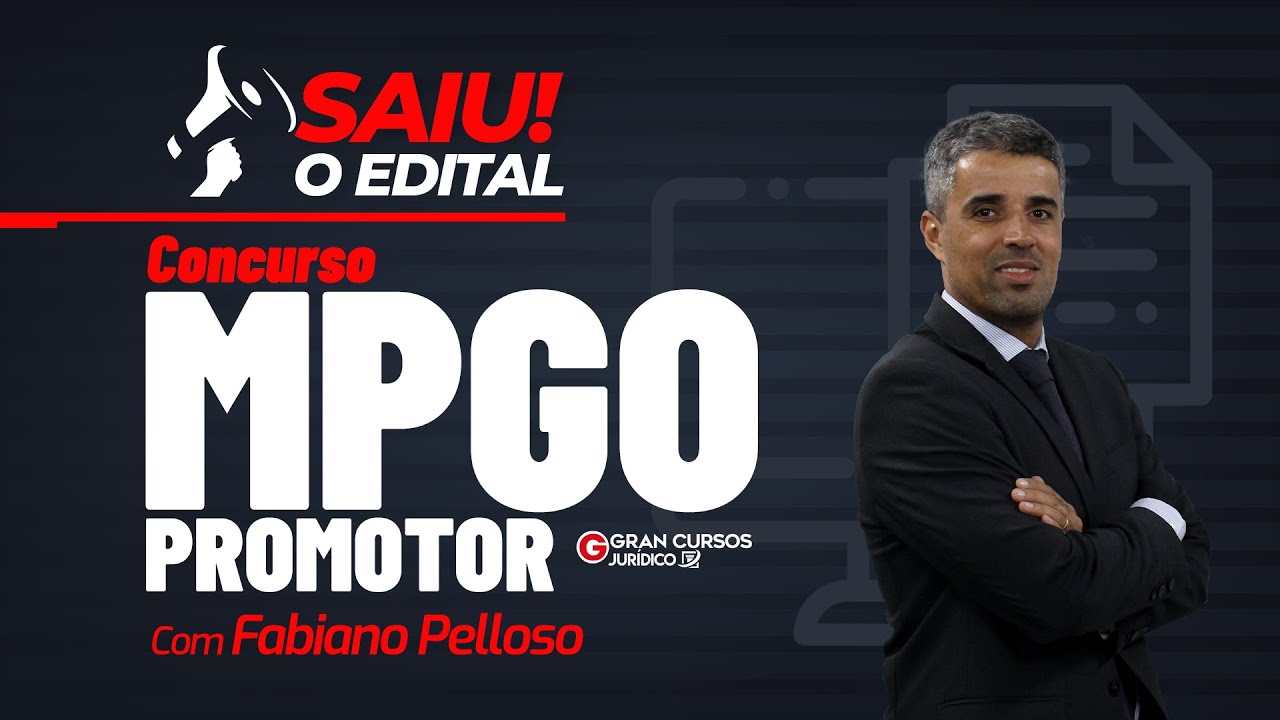 Concurso MPGO Promotor: saiu o edital! Com Fabiano Pelloso