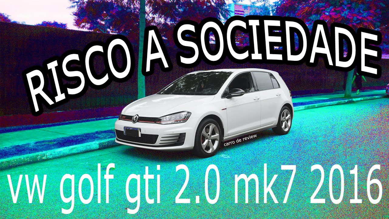Review de Carro: Volkswagen Golf GTi MK7 2.0 2016