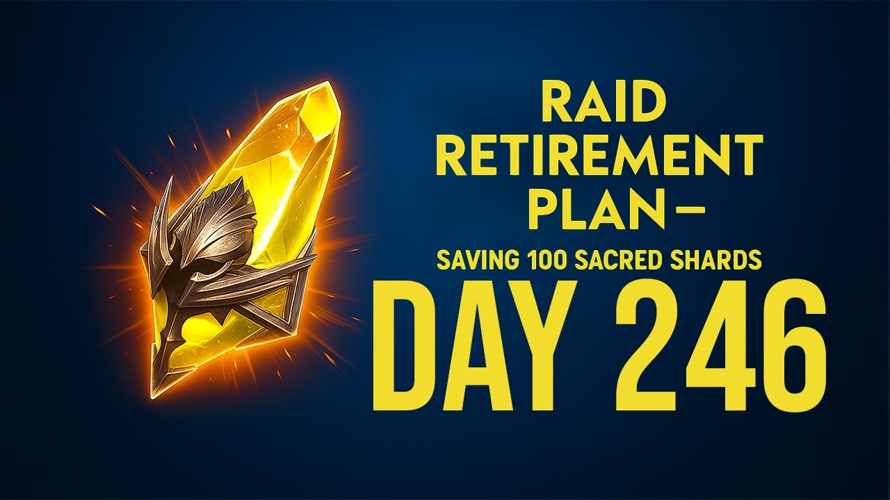 Raid Retirement Plan – Saving 100 Sacred Shards (Day246)