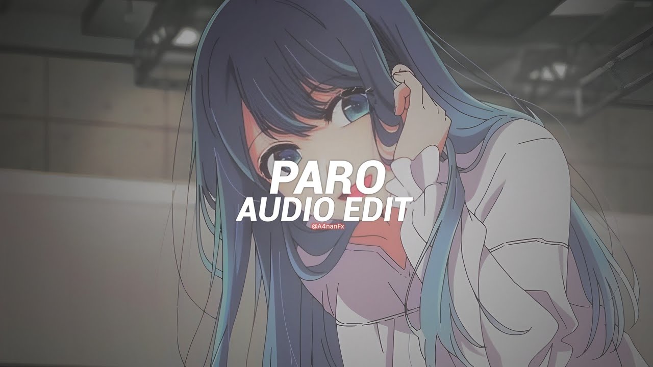 paro (slowed/tiktok version) - nej [edit audio]