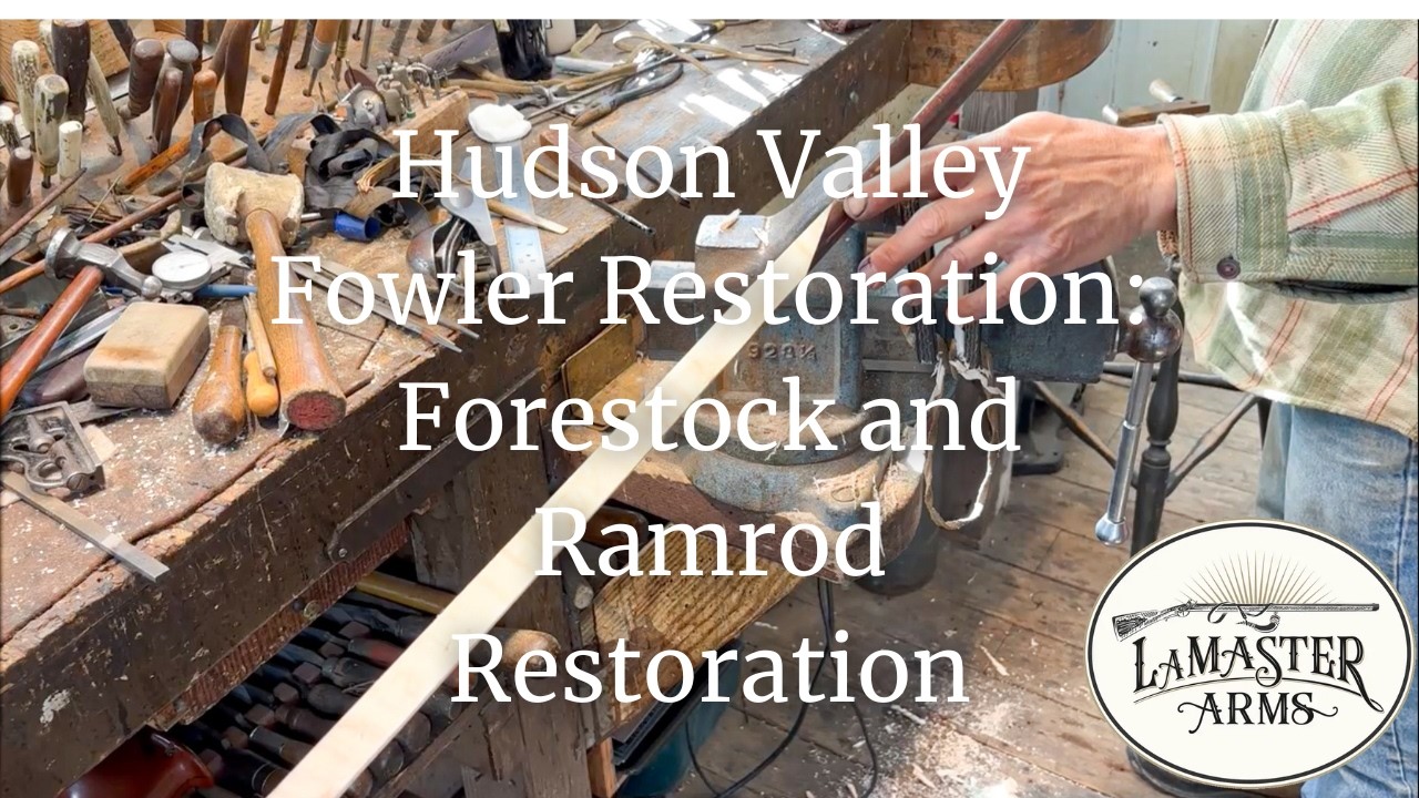 LaMaster Arms Hudson Valley Fowler Restoration Episode 4: Forestock and Ramrod Restoration