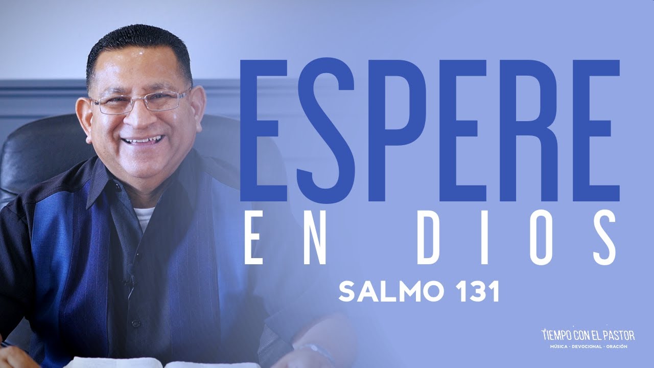 Espera En Dios (Salmo 131) / Tiempo con el Pastor / Lunes 10-19-2020 7 PM