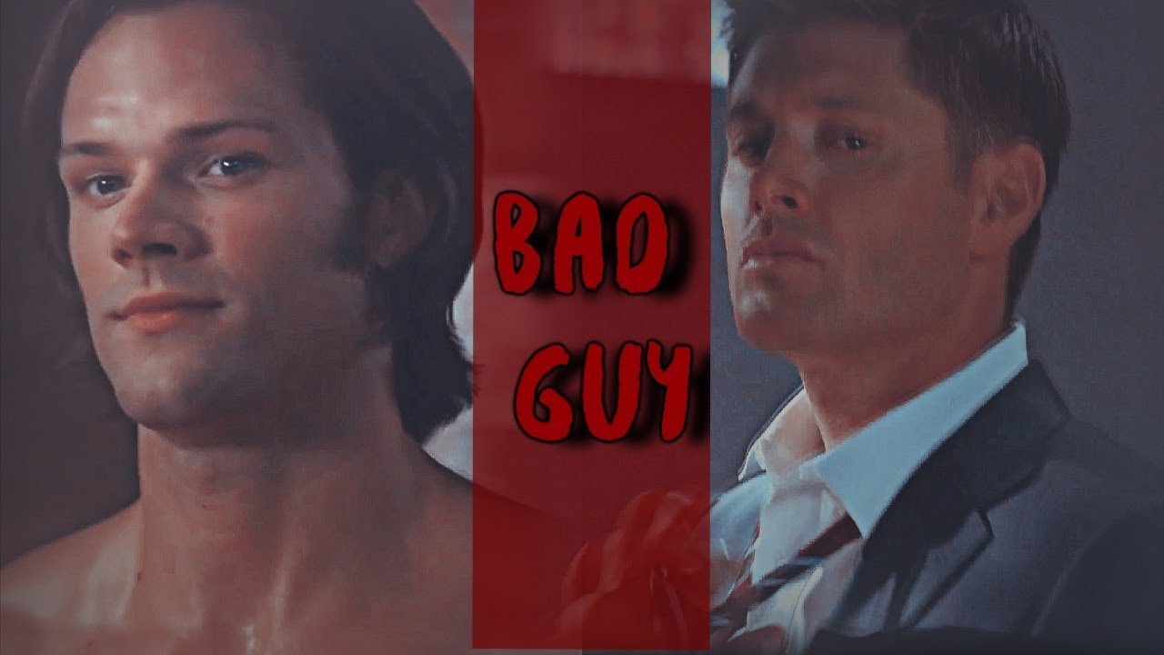 Sam x Dean | Bad Guy