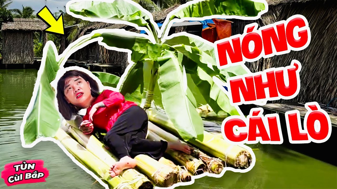 Nóng Như Cái Lò, Thúy Liễu Hừng Hực Cáu Bẳn Với Cả Thế Giới | Tủn Cùi Bắp