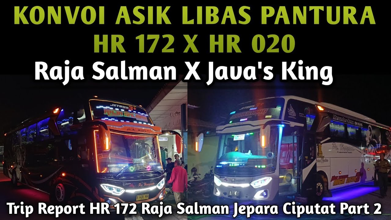 KONVOI MOSAK MASIK HR 172 Raja Salman X HR 020 Java's King Libas PANTURA‼️Trip Report HR 172 Part 2