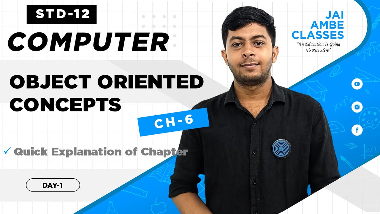 OBJECT ORIENTED CONCEPTS | DAY-1 | STD-12 | COMPUTER | CHAPTER-6 | By, Niraj Valeja