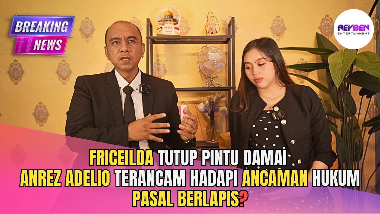 BUKAN SEKADAR SUKA SAMA SUKA, KUASA HUKUM FRICEILDA SEBUT ADA UNSUR TIPU DAYA ANREZ ADELIO ❓