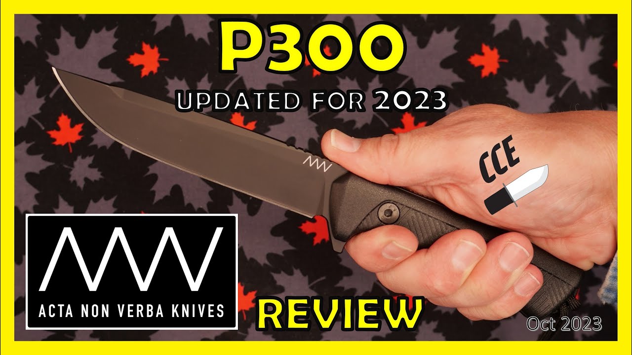 Full Review of the Acta Non Verba (ANV Knives) P300 - UPDATED Version  - 5.25