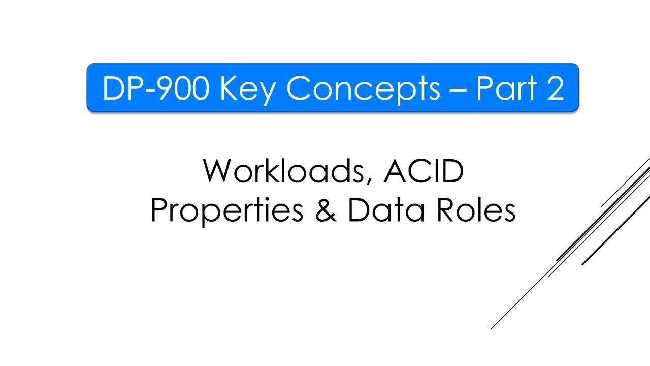 DP‑900 Concepts Series (Part 2)  Workloads, ACID Properties & Data Roles Explained