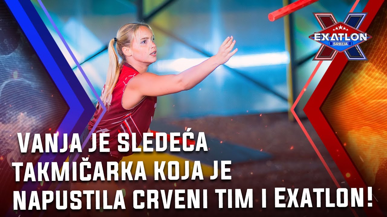 Exatlon Srbija: Epizoda 20 | Vanja je sledeća takmičarka koja je napustila crveni tim i Exatlon!