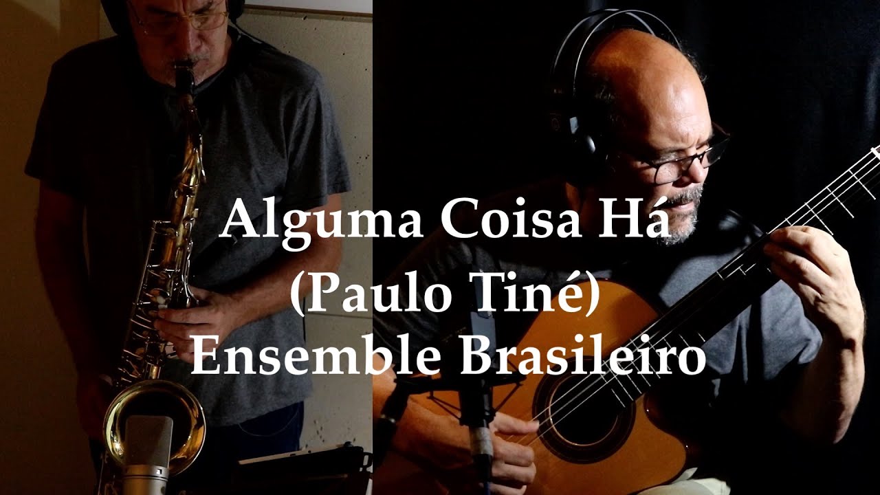 Alguma Coisa Há (Paulo Tiné)
