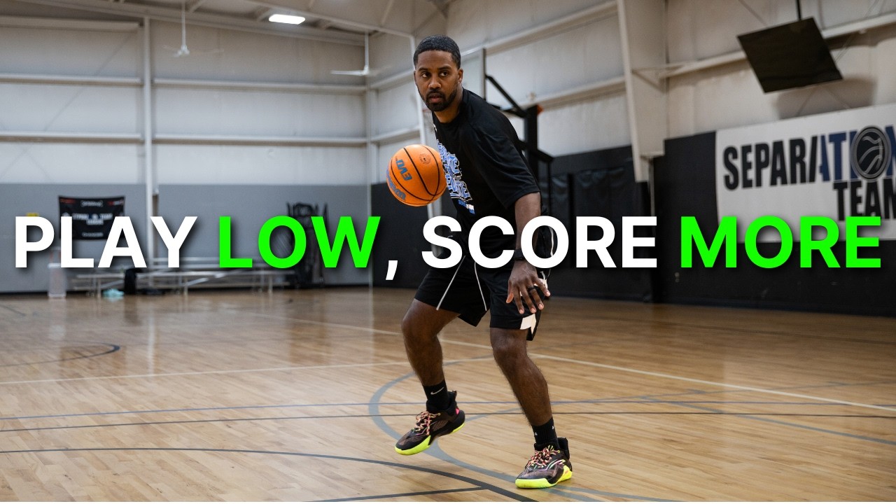 Levels Of Low: Why You’re Playing Too Tall & Can't Beat Defenders