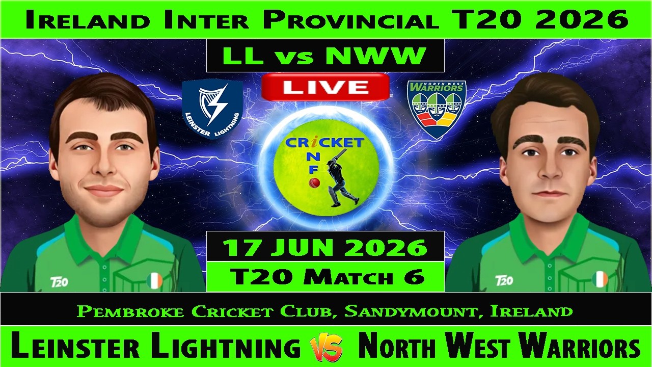 Leinster Lightning vs North West Warriors | LL vs NWW | Ireland Inter-Provincial T20 Trophy 2026