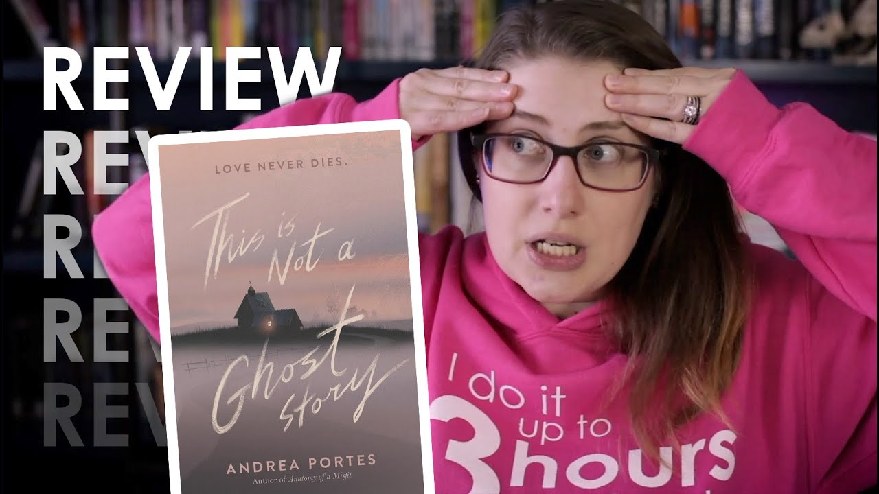 Let's talk about This Is Not a Ghost Story by Andrea Portes