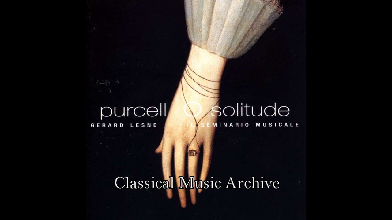 Purcell: O Solitude by G&eacute;rard Lesne - 16 tracks