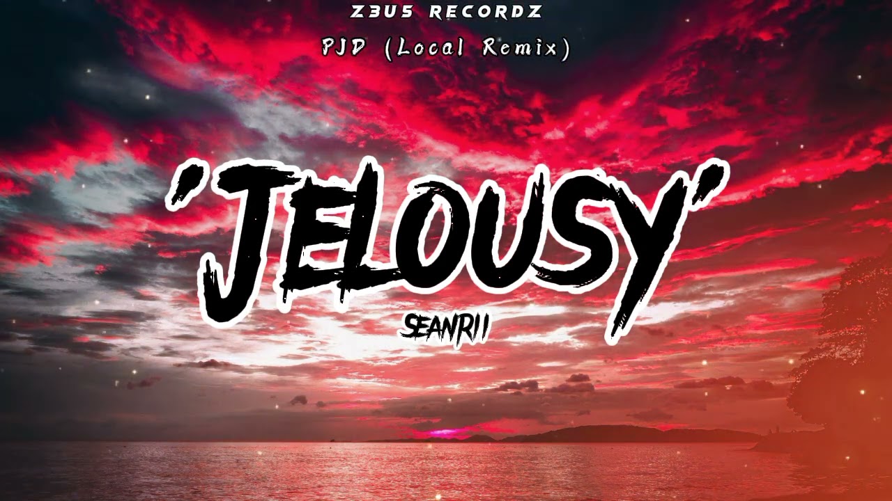 Seanrii - Jelousy (PJD Local Remix)
