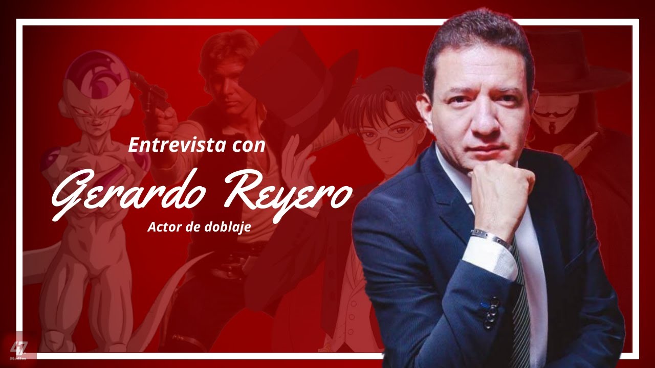 Entrevista a Gerardo Reyero (Voz de Freezer, Han Solo, Tuxedo Mask V de Venganza, Maito Gai y Mas)