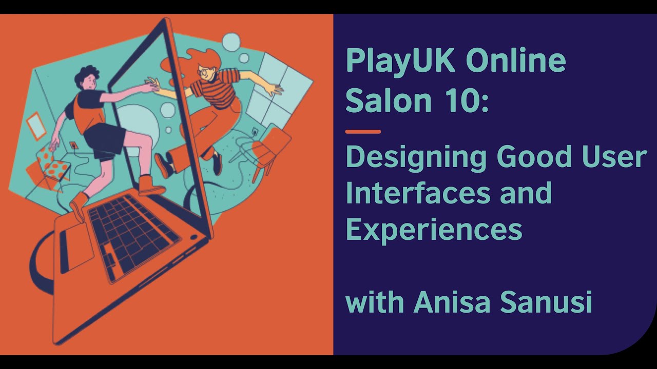 PlayUK Salon 10 | Designing Good User Interfaces and Experiences