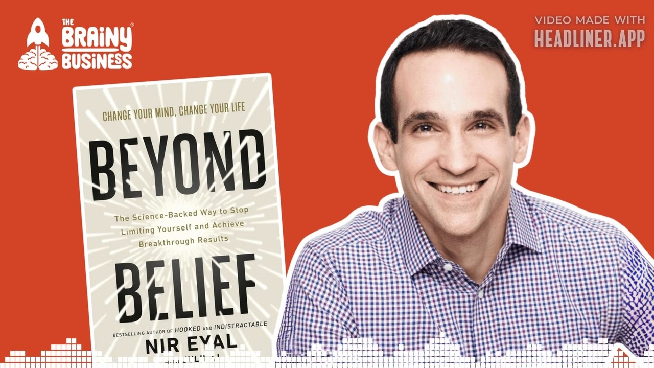 The Power of Changing Our Perspectives w/ Nir Eyal | The Brainy Business podcast ep 568