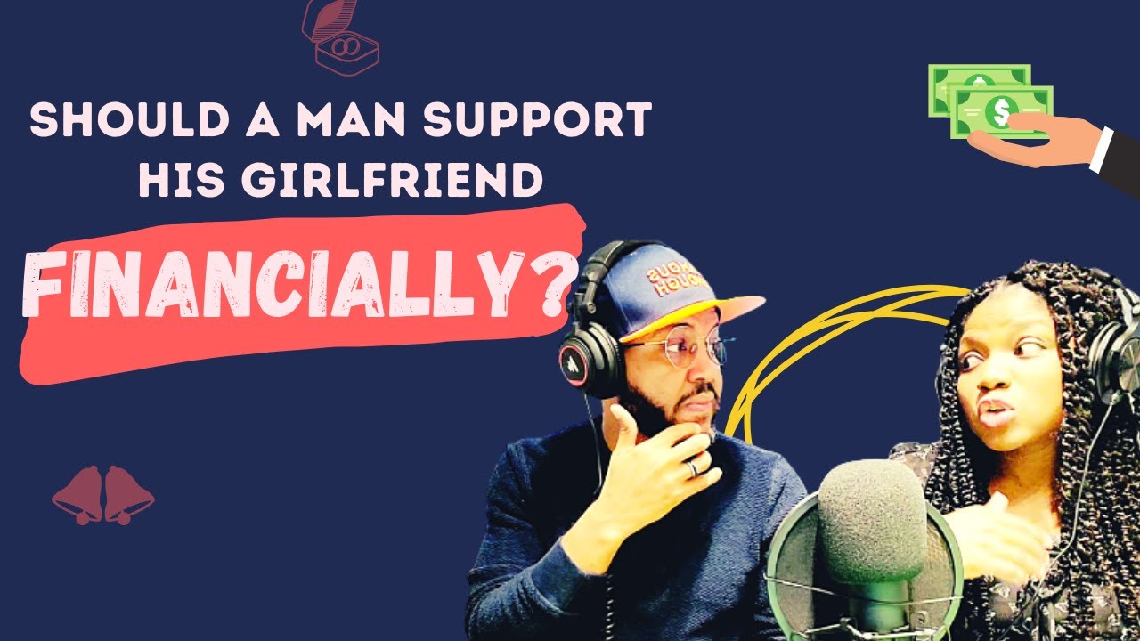 Should A Man Support His Girlfriend Financially?