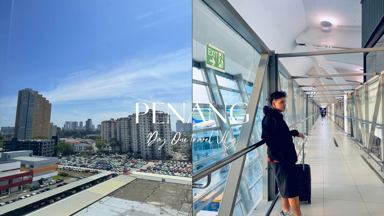 Penang Travel Guide 2025 – Hidden Gems (Day one Vlog)