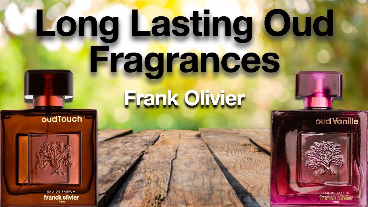 My Top 2 Favorite Long Lasting Oud Fragrances | Oud Touch & Oud Vanille by Franck Olivier